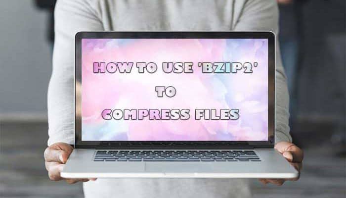 How to Use bzip2 to Compress Files
